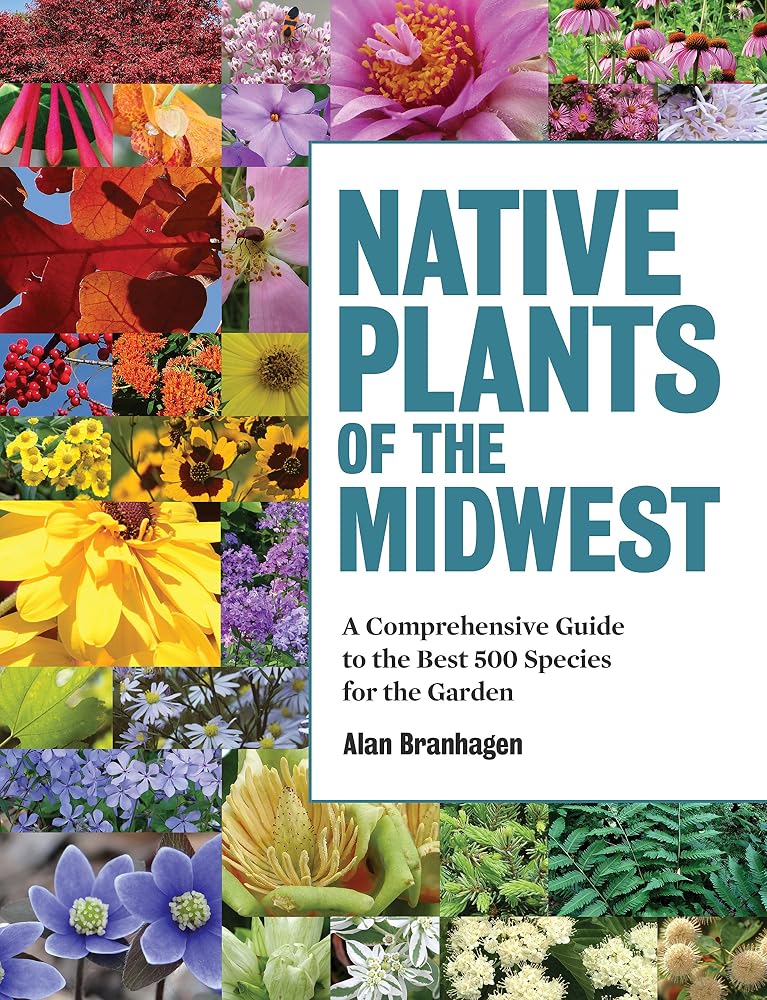 Native Plants of the Midwest: A Comprehensive Guide to the Best 500 Species for the Garden cover image