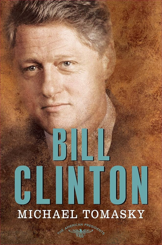 Bill Clinton: The American Presidents Series: The 42nd President, 1993-2001 cover image