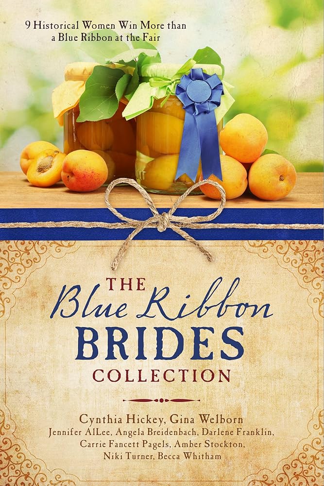 The Blue Ribbon Brides Collection: 9 Historical Women Win More than a Blue Ribbon at the Fair cover image