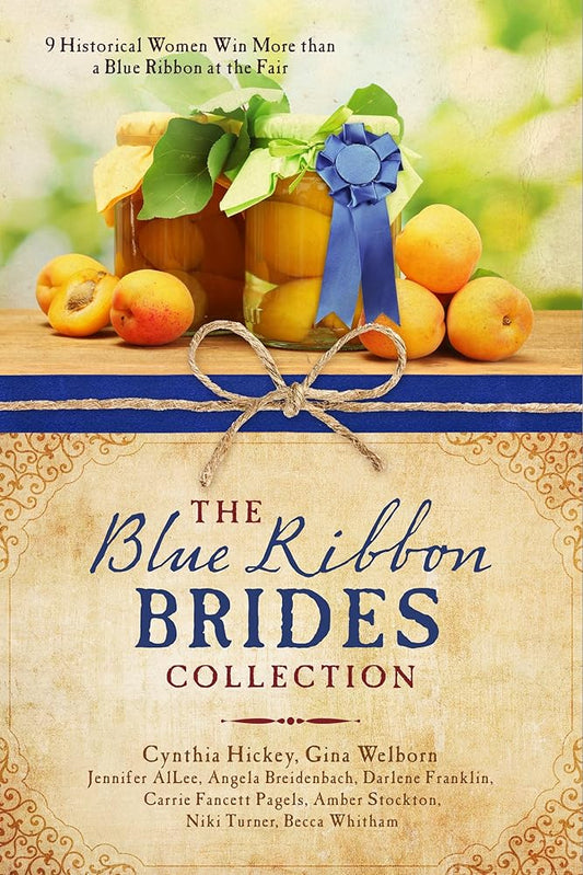 The Blue Ribbon Brides Collection: 9 Historical Women Win More than a Blue Ribbon at the Fair cover image