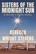 Sisters of the Midnight Sun: A Murder in Arctic Alaska cover image
