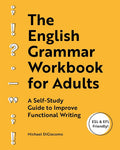 The English Grammar Workbook for Adults: A Self-Study Guide to Improve Functional Writing cover image