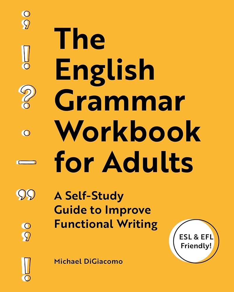 The English Grammar Workbook for Adults: A Self-Study Guide to Improve Functional Writing cover image