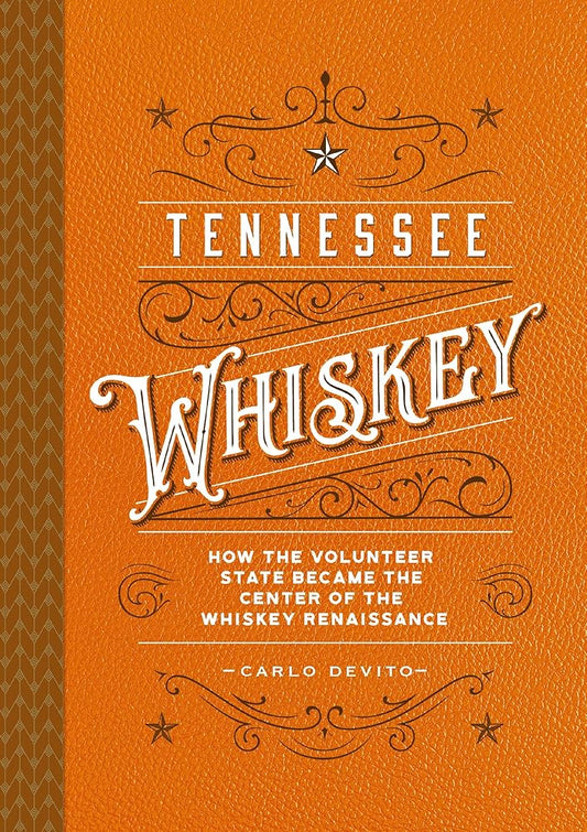 Tennessee Whiskey: How the Volunteer State Became the Center of the Whiskey Renaissance cover image
