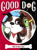 How to Spy a Spy (15) (Good Dog) cover image
