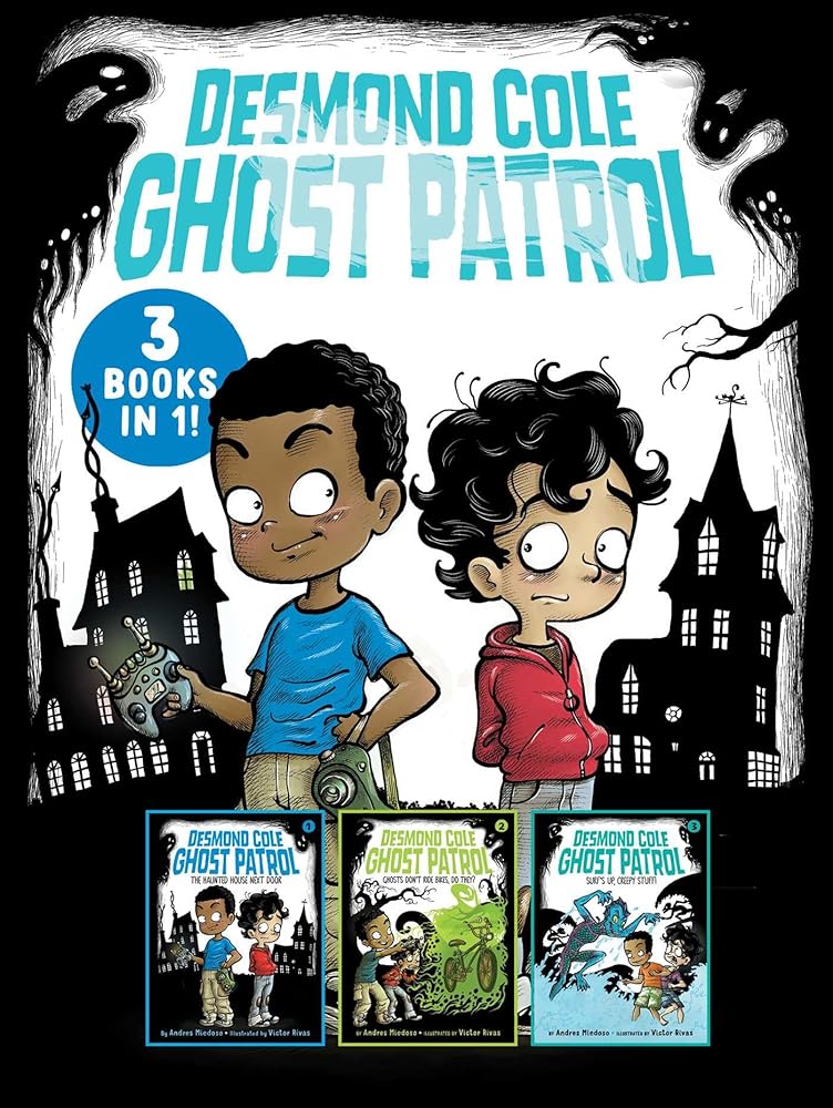 Desmond Cole Ghost Patrol 3 Books in 1!: The Haunted House Next Door; Ghosts Don't Ride Bikes, Do They?; Surf's Up, Creepy Stuff! cover image