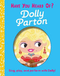Have You Heard of Dolly Parton?: Sing, Play, and Perform with Dolly! cover image