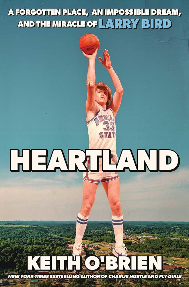 Heartland: A Forgotten Place, an Impossible Dream, and the Miracle of Larry Bird cover image