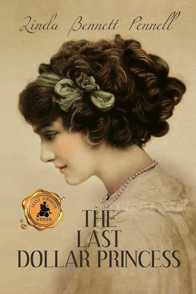 The Last Dollar Princess: A Young Heiress's Quest for Independence in Gilded Age America and George V's Coronation Year England (An American Heiress) cover image