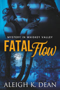 Fatal Flow: Mystery in Whiskey Valley, Book 1 cover image