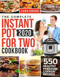 The Complete Instant Pot For Two Cookbook: 550 Healthy Pressure Cooker Recipes cover image