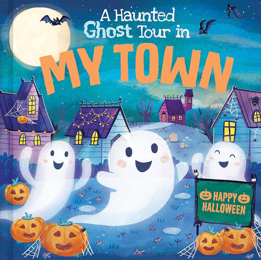 A Haunted Ghost Tour in My Town: A Not-So-Scary Halloween Adventure for Kids cover image