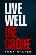 Live Well, Die Broke cover image