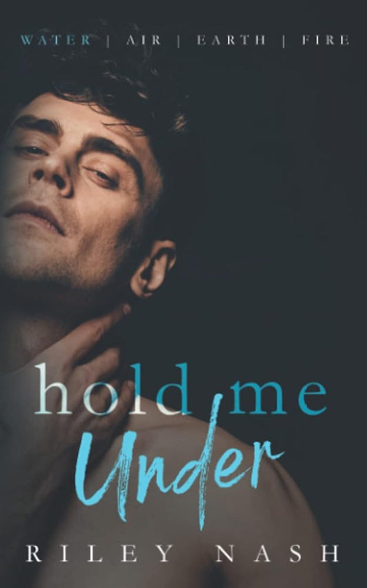 Hold Me Under: An M/M Enemies to Lovers Romance (Water, Air, Earth, Fire) cover image