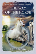 The Way Of The Horse: A Sequel to The Horses Know Trilogy & The Forgotten Horses cover image