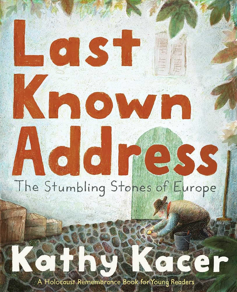 Last Known Address: The Stumbling Stones of Europe (The Holocaust Remembrance Series for Young Readers 2026, 21) cover image