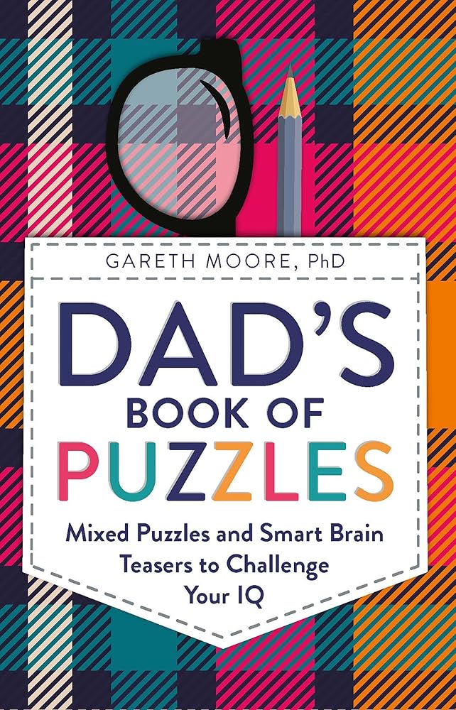 Dad's Book of Puzzles: Mixed Puzzles and Smart Brain Teasers to Challenge Your IQ cover image