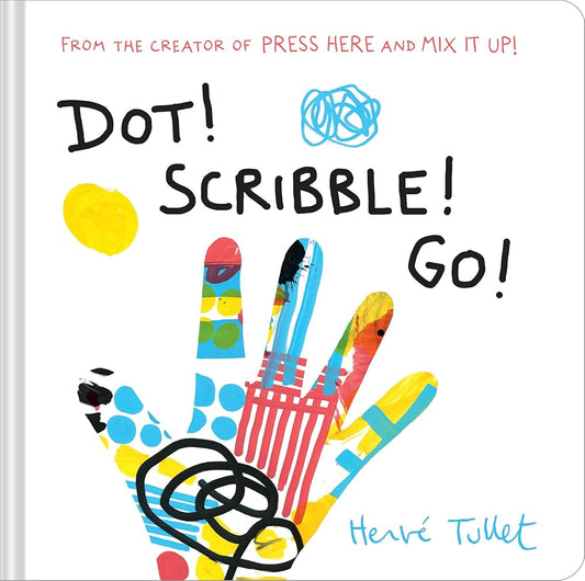 Dot! Scribble! Go! (Herve Tullet) cover image