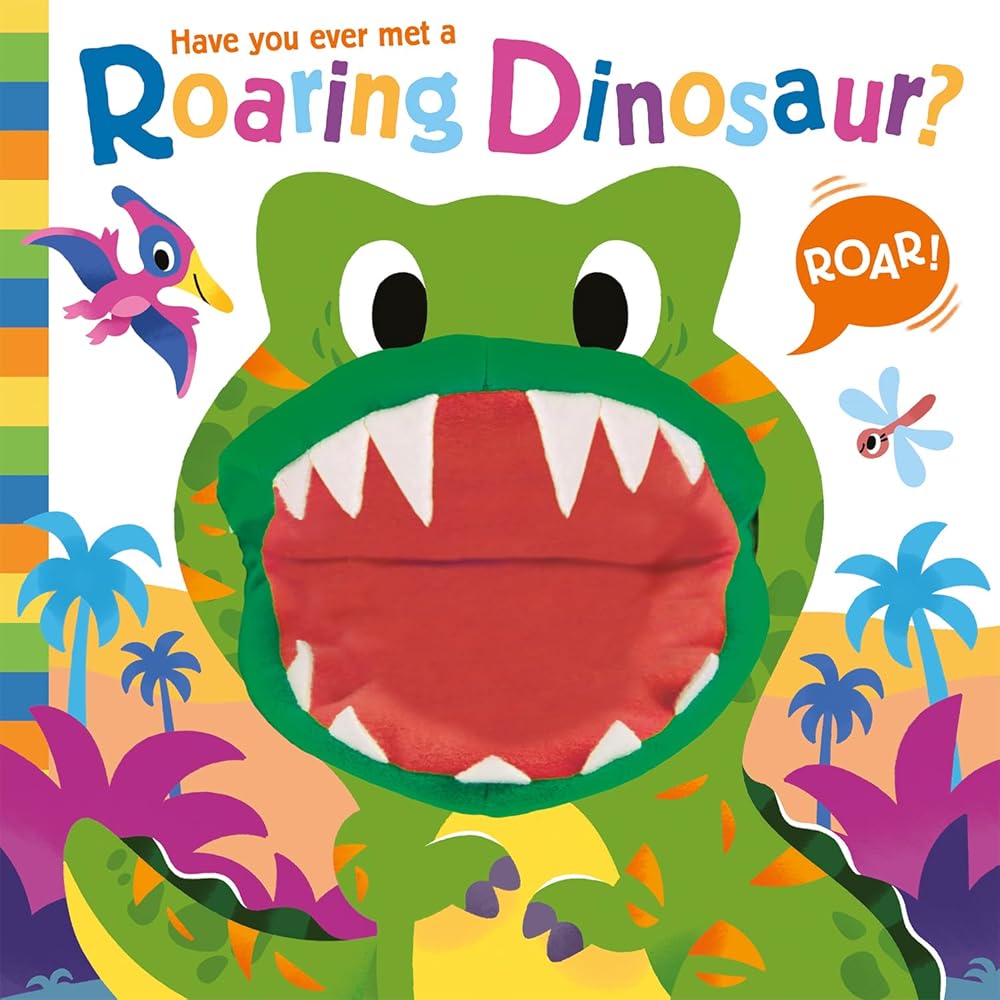 Have you ever met a Roaring Dinosaur? (Hand Puppet Pals) cover image