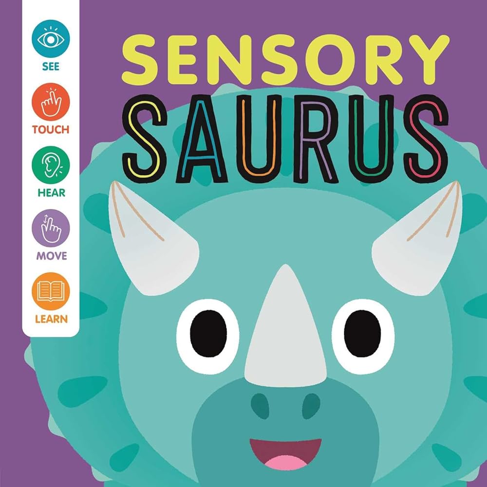 Sensory 'Saurus: An Interactive Touch & Feel Book for Babies cover image