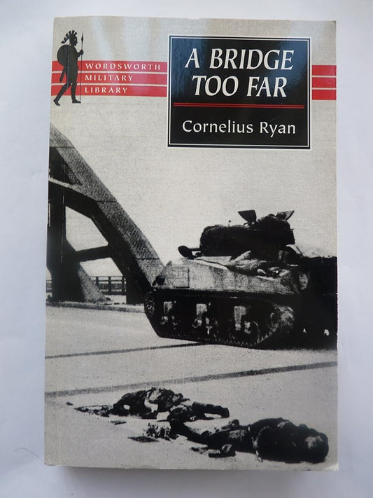 A Bridge Too Far (Wordsworth Military Library) cover image