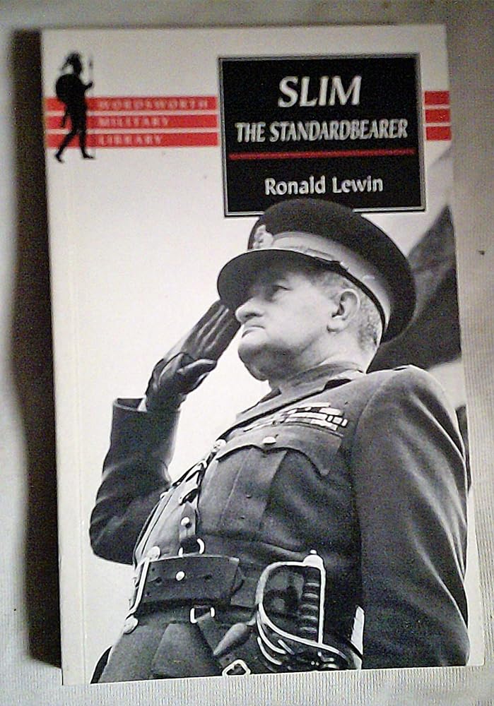 Slim: The Standardbearer : A Biography of Field-Marshal the Viscount Slim (Wordsworth Military Library) cover image