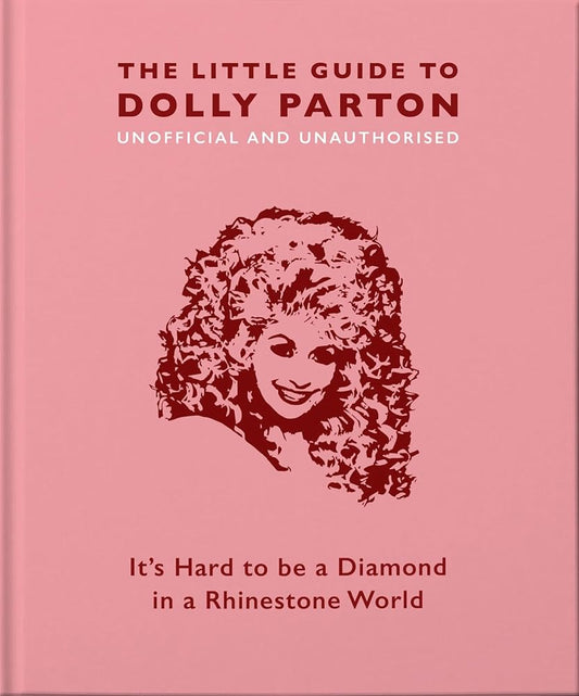 The Little Guide to Dolly Parton: It’s Hard to be a Diamond in a Rhinestone World (The Little Books of Music, 3) cover image