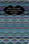 Alice Through the Looking Glass (Chiltern Classic) cover image
