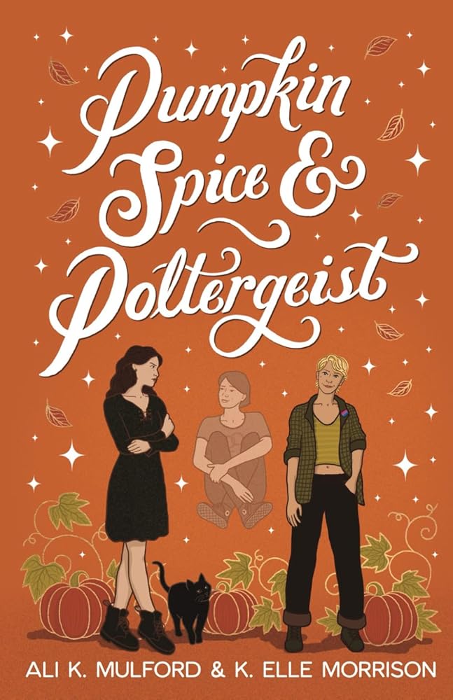Pumpkin Spice & Poltergeist: A cozy sapphic paranormal rom-com (Maple Hollow) cover image