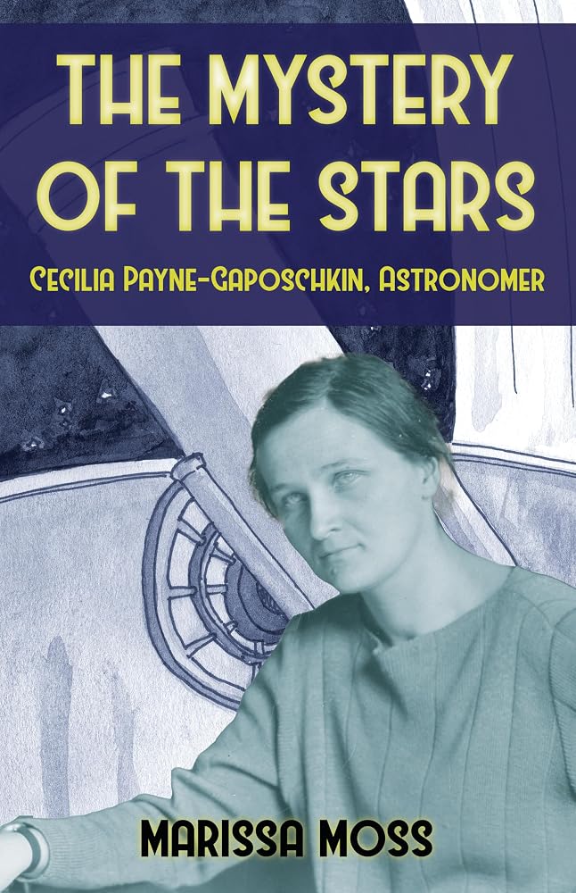 The Mystery of the Stars: Cecilia Payne-Gaposchkin, Astonomer cover image