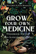 Grow Your Own Medicine: Handbook for the Self-Sufficient Herbalist (Herbology for Beginners) cover image