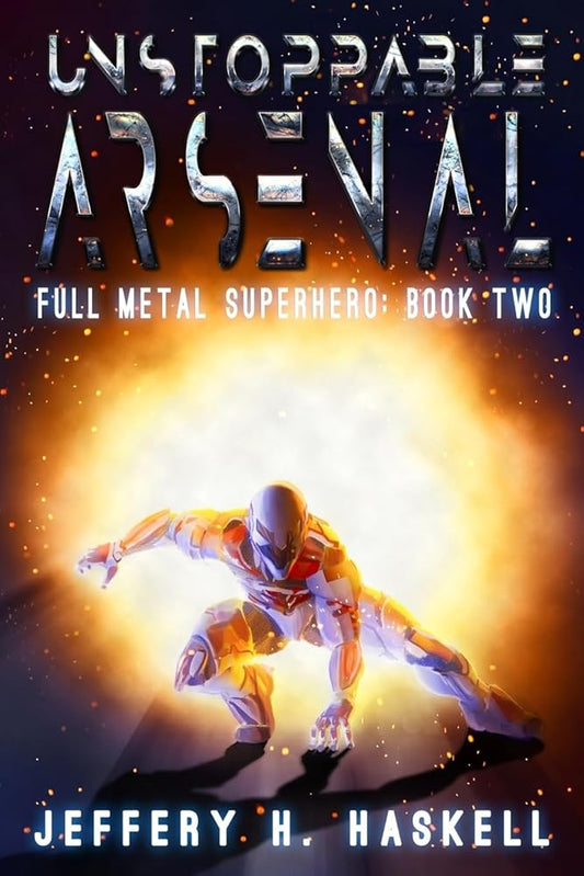 Unstoppable Arsenal (Full Metal Superhero) cover image