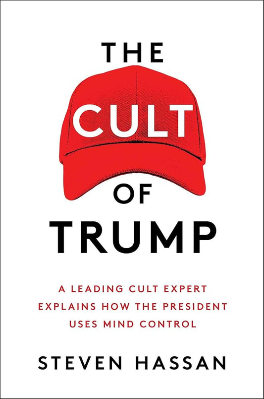 The Cult of Trump: A Leading Cult Expert Explains How the President Uses Mind Control cover image