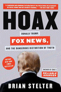Hoax: Donald Trump, Fox News, and the Dangerous Distortion of Truth cover image