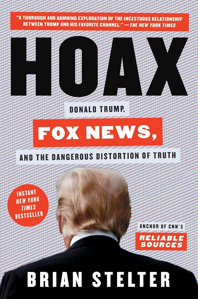 Hoax: Donald Trump, Fox News, and the Dangerous Distortion of Truth cover image