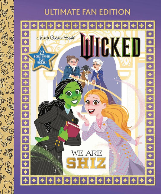 We Are Shiz: Ultimate Fan Edition (Universal Pictures Wicked): 22 Bonus Pages! Stickers! (Little Golden Book) cover image