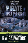 The Pirate King: Dungeons & Dragons: Book 2 of The Transitions trilogy (The Legend of Drizzt) cover image
