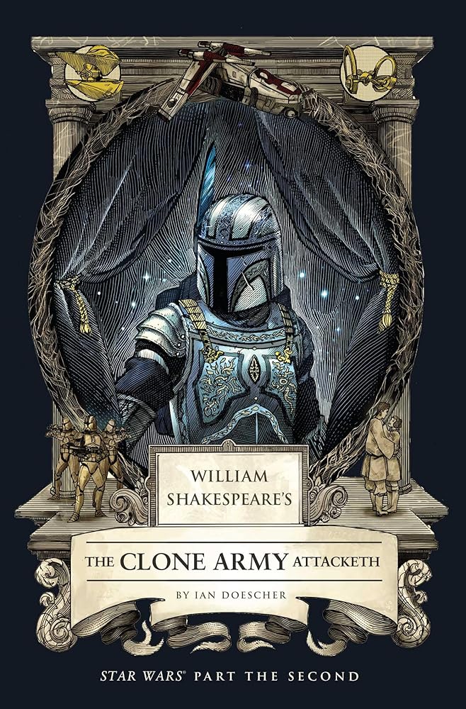 William Shakespeare's The Clone Army Attacketh: Star Wars Part the Second (Shakespeare Star Wars, 2) cover image