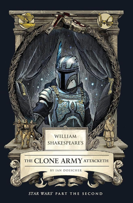 William Shakespeare's The Clone Army Attacketh: Star Wars Part the Second (Shakespeare Star Wars, 2) cover image