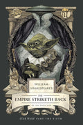 William Shakespeare's The Empire Striketh Back: Star Wars Part the Fifth (Shakespeare Star Wars, 5) cover image
