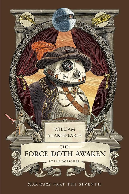 William Shakespeare's The Force Doth Awaken: Star Wars Part the Seventh (Shakespeare Star Wars: Prequel Trilogy, 7) cover image