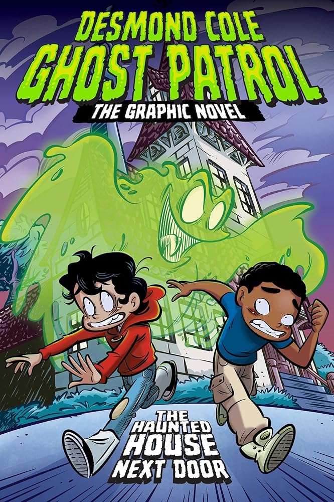 The Haunted House Next Door The Graphic Novel (Desmond Cole Ghost Patrol: The Graphic Novel) cover image