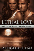 Lethal Love: Mystery in Whiskey Valley, Book 2 cover image