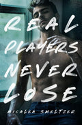 Real Players Never Lose (A Fake Relationship College Romance) (The Boys) cover image