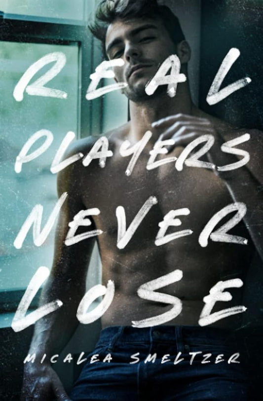 Real Players Never Lose (A Fake Relationship College Romance) (The Boys) cover image