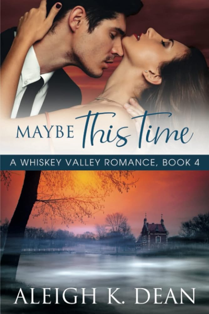 Maybe This Time: A Whiskey Valley Romance, Book 4 (Whiskey Valley Romances) cover image