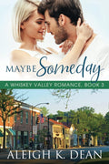 Maybe Someday: A Whiskey Valley Romance, Book 3 (Whiskey Valley Romances) cover image
