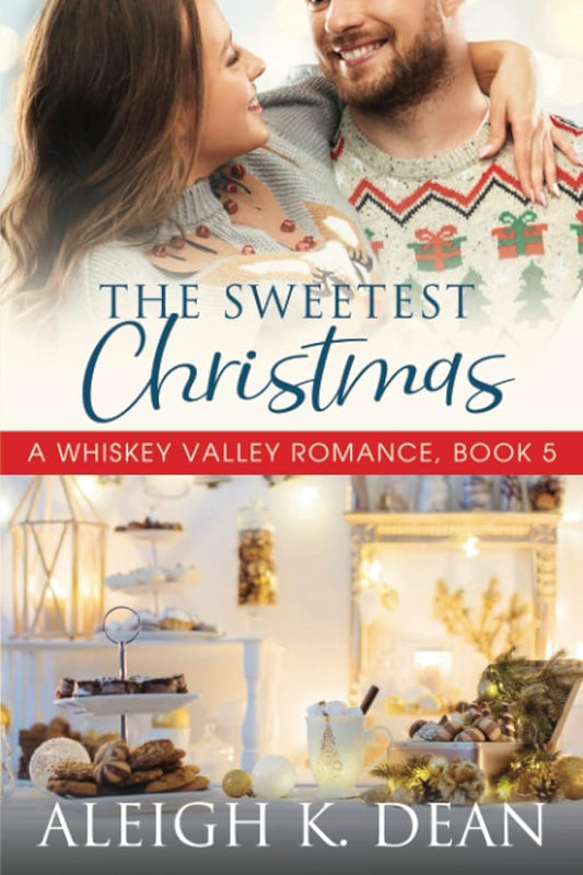 The Sweetest Christmas: A Whiskey Valley Romance, Book 5 (Whiskey Valley Romances) cover image