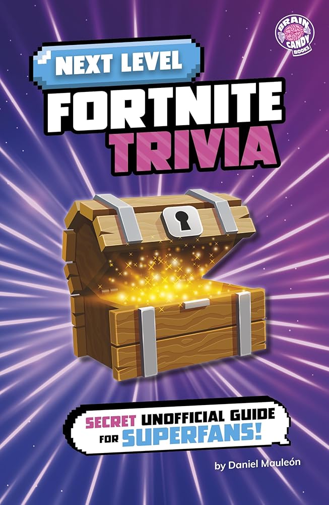 Next Level Fortnite Trivia: Secret Unofficial Guide for Superfans! (Brain Candy) (Next Level Video Game Trivia) cover image