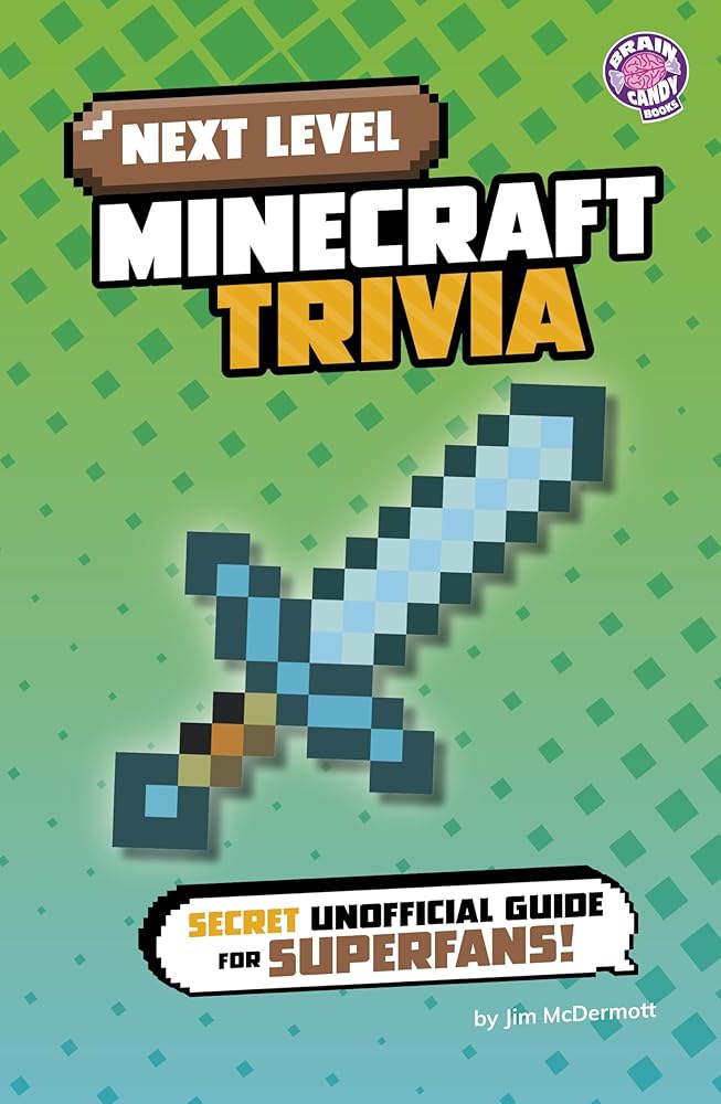 Next Level Minecraft Trivia: Secret Unofficial Guide for Superfans! (Brain Candy) (Next Level Video Game Trivia) cover image